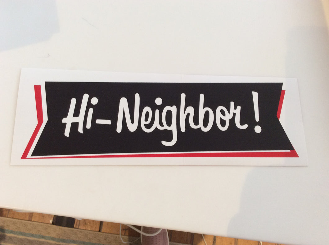 Hi Neighbor Bumper Sticker